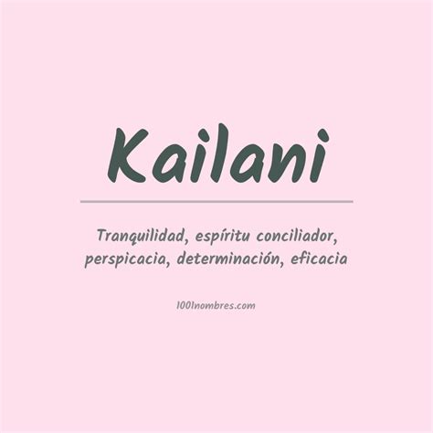 significado del nombre kailani|Significado y origen del nombre de Kailani